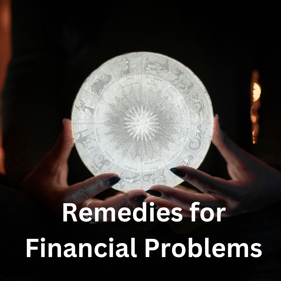 Remedies for Overcoming Financial Problems Through Astrology