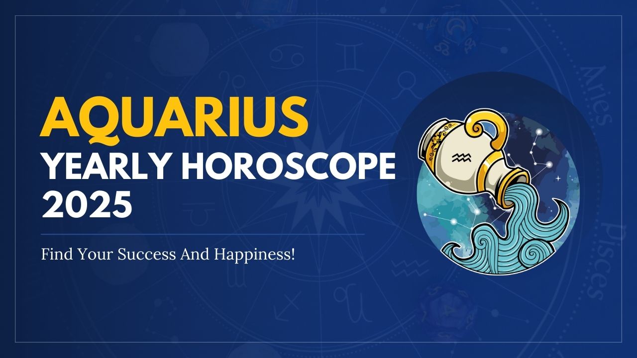 Aquarius Yearly Horoscope 2025