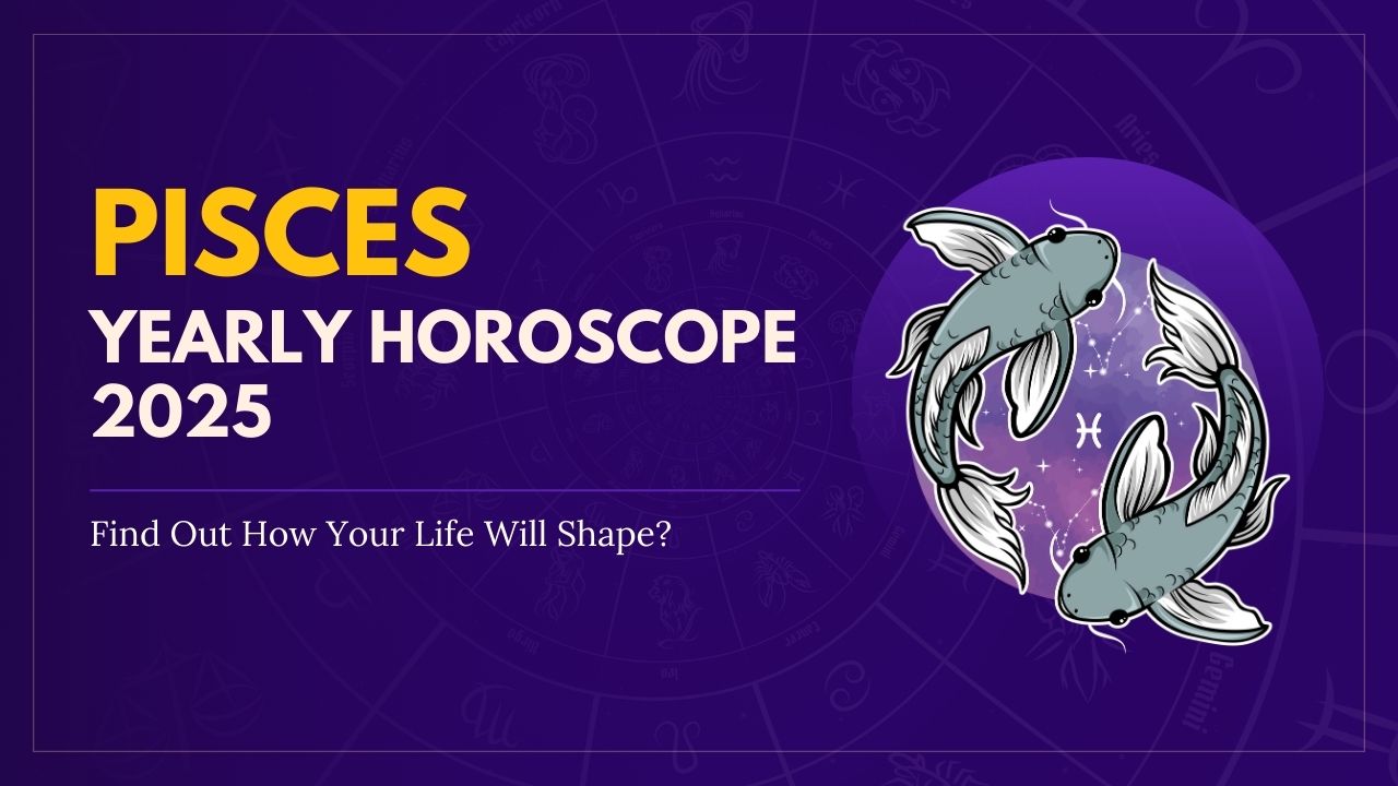 Pisces Yearly Horoscope 2025