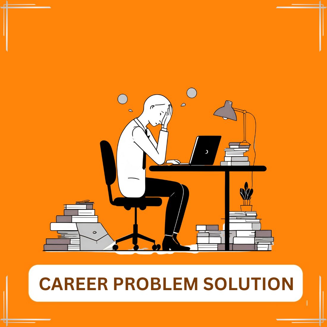 Career problem solution