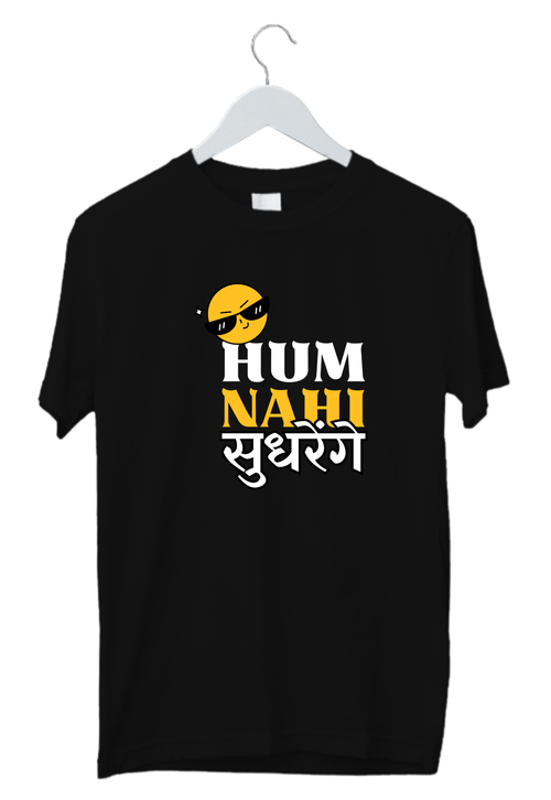 Hum Nahi sudhrenge T-Shirt | Kasturika Premium 100% Cotton T-Shirt 