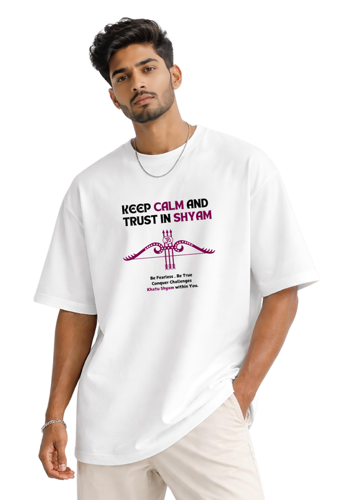 Khatu Shyam “Keep Calm & Trust in Shyam” Oversized Unisex T-Shirt | Kasturika Premium 100% Cotton T-Shirt 